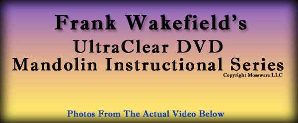 Frank Wakefield Untra Clear Mandolin DVD From Mossware LLC
